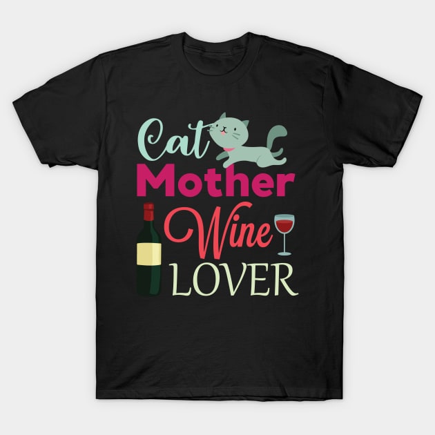 Cat Mother Wine Lover Funny Pet Mom Wine T-Shirt by GDLife